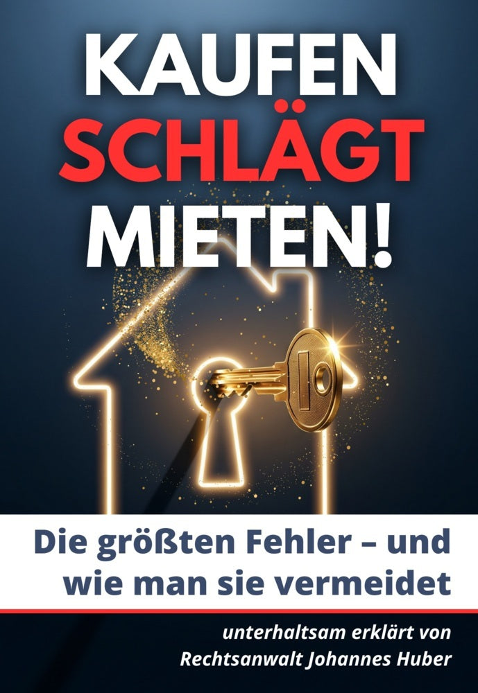 Kaufen schlägt Mieten - die größten Fehler und wie man sie vermeidet (Johannes Huber)
