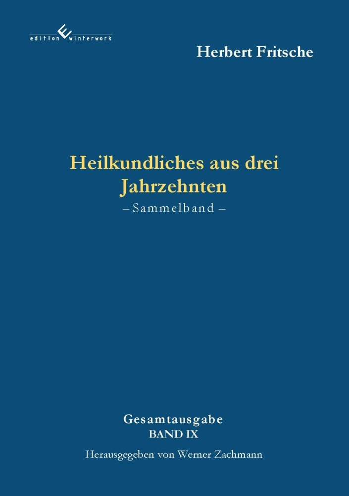 Heilkundliches aus drei Jahrzehnten (Herbert Fritsche)