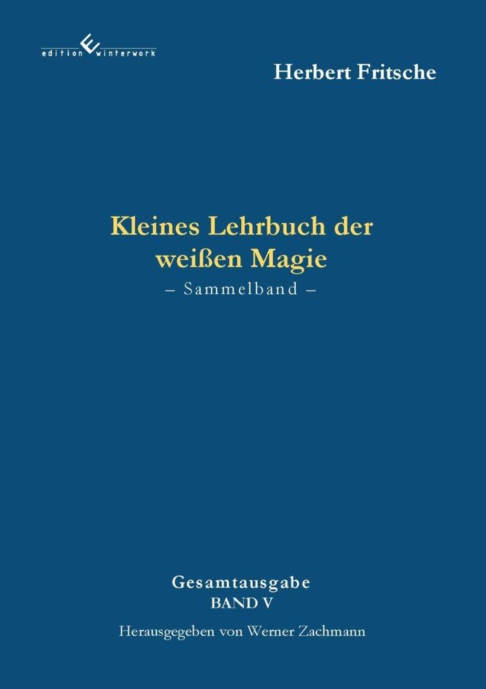 Kleines Lehrbuch der weißen Magie (Herbert Fritsche)