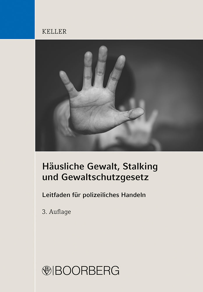 Häusliche Gewalt, Stalking und Gewaltschutzgesetz (Christoph Keller)
