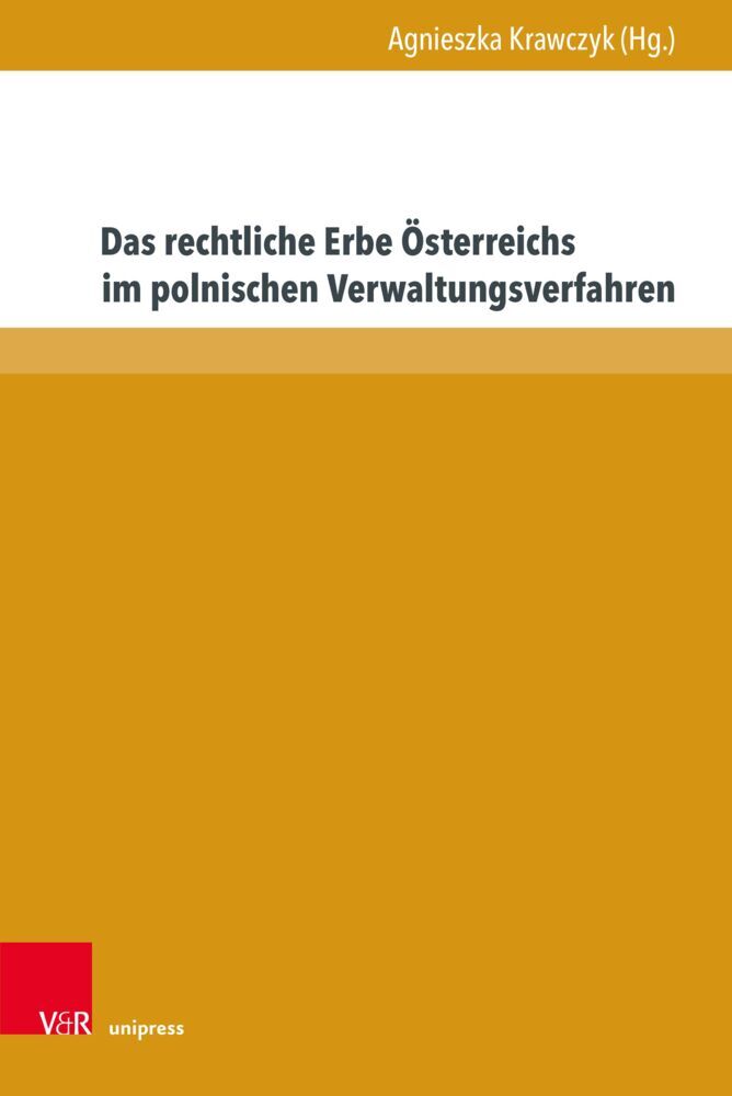 Das rechtliche Erbe Österreichs im polnischen Verwaltungsverfahren (Agnieszka Krawczyk)