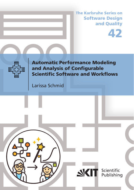 Automatic Performance Modeling and Analysis of Configurable Scientific Software and Workflows (Larissa Schmid)