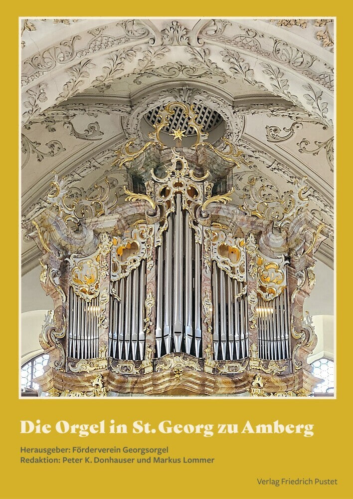 Die Orgel in St. Georg zu Amberg (Förderverein Georgsorgel)