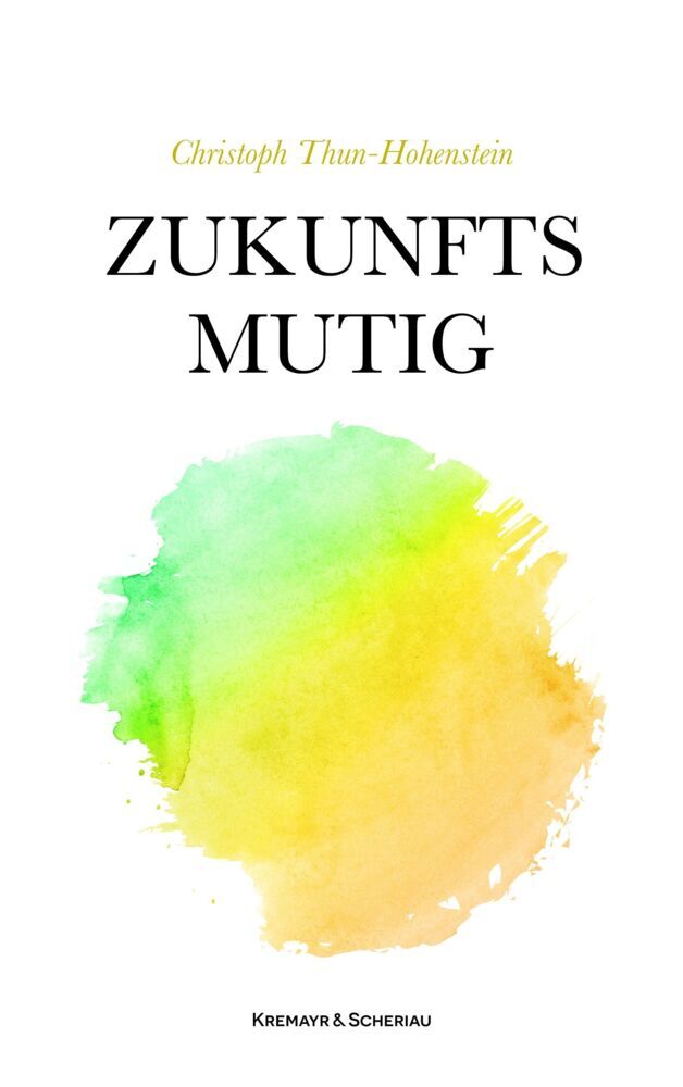 Zukunftsmutig (Christoph Thun-Hohenstein)