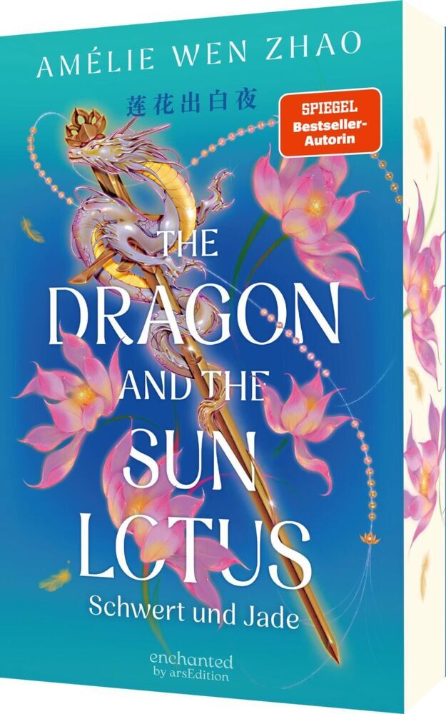 The Dragon and the Sun Lotus - Schwert und Jade (The Three Realms 2) (Amélie Wen Zhao)