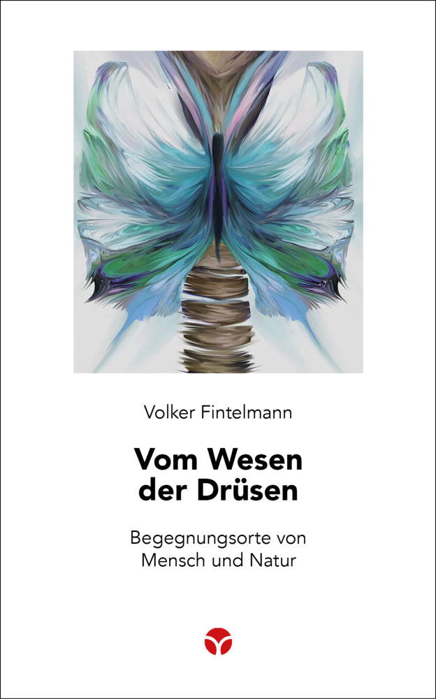 Vom Wesen der Drüsen (Volker Fintelmann)