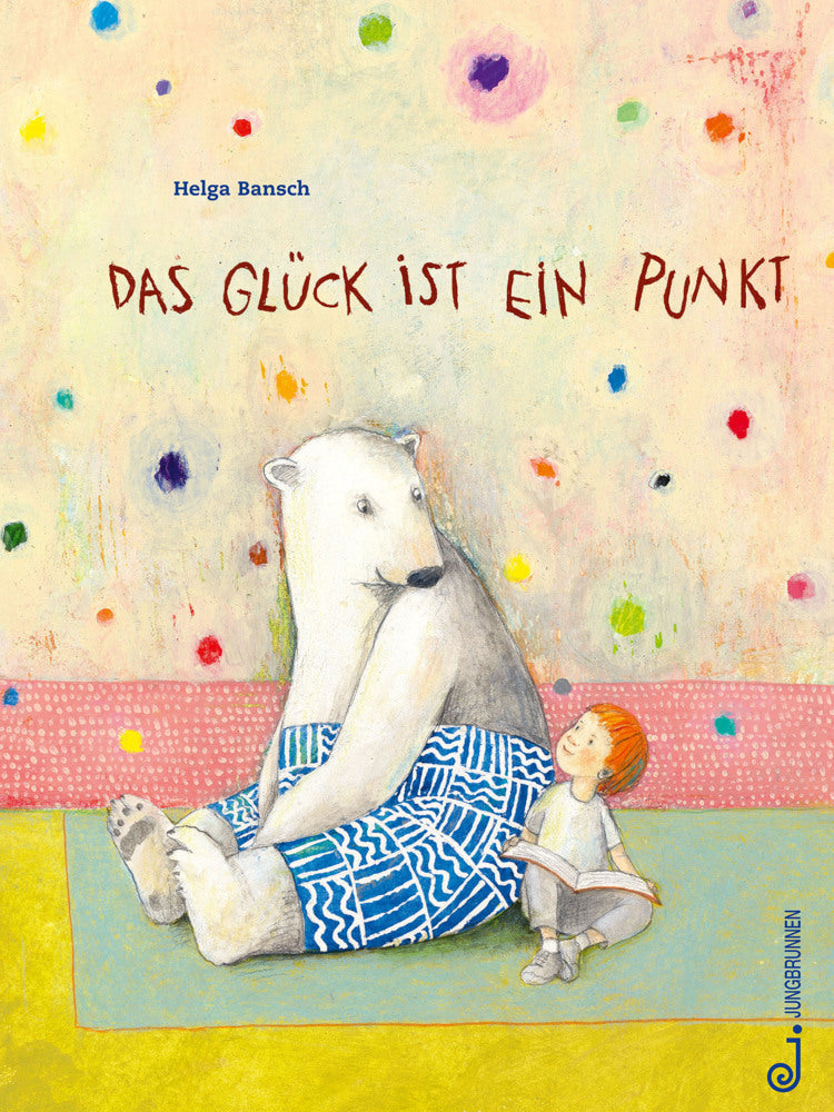 Das Glück ist ein Punkt (Helga Bansch)