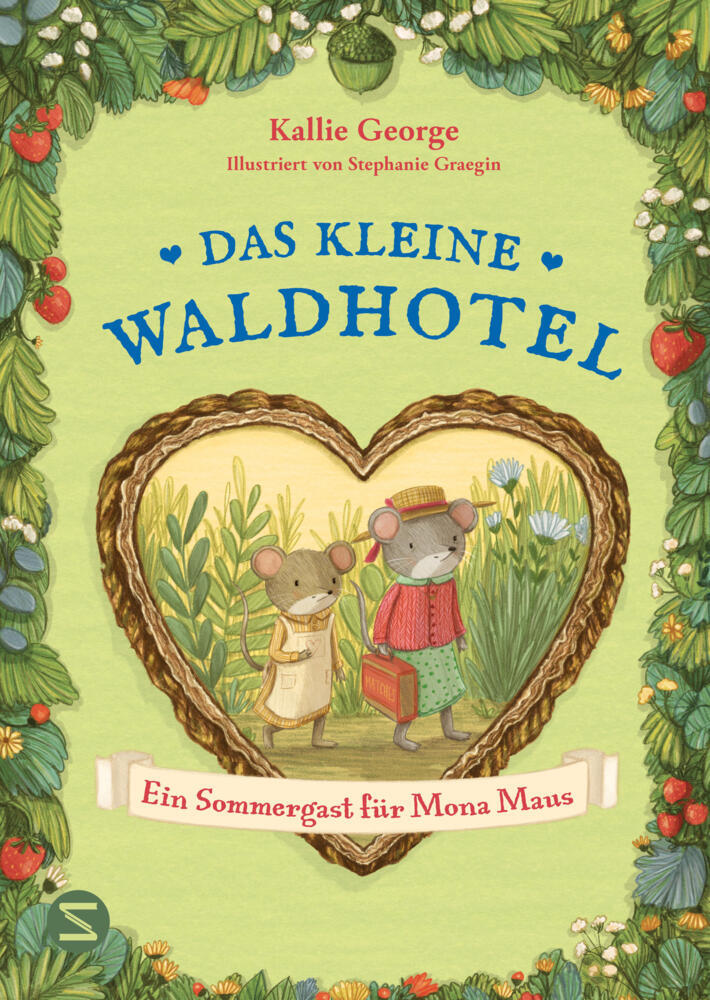 Das kleine Waldhotel. Ein Sommergast für Mona Maus (Band 4) (Kallie George)