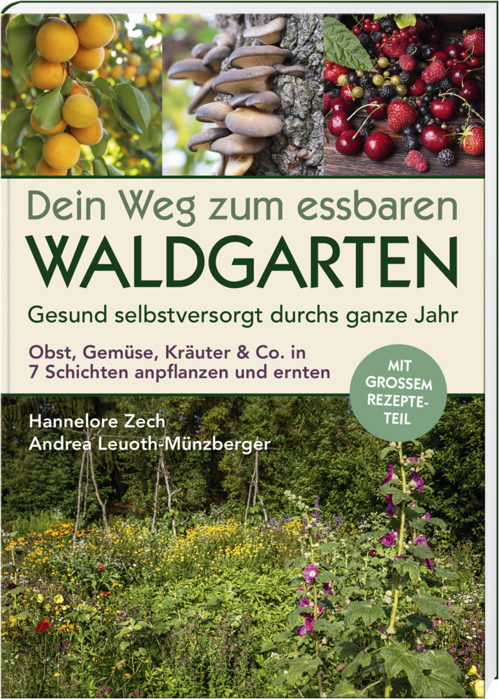 Dein Weg zum essbaren Waldgarten (Hannelore Zech)