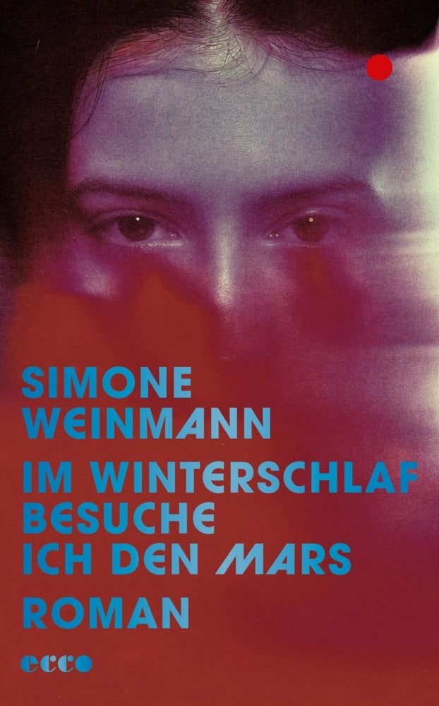 Im Winterschlaf besuche ich den Mars (Simone Weinmann)