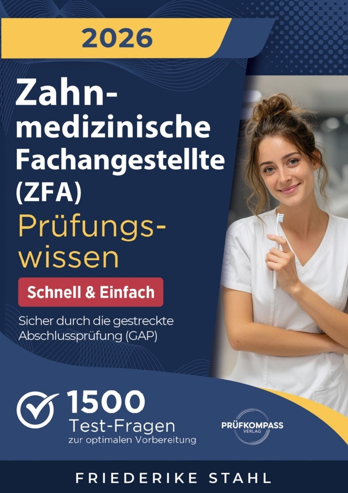 Zahnmedizinische Fachangestellte (ZFA) Prüfungswissen - Schnell & Einfach (Friederike Stahl)
