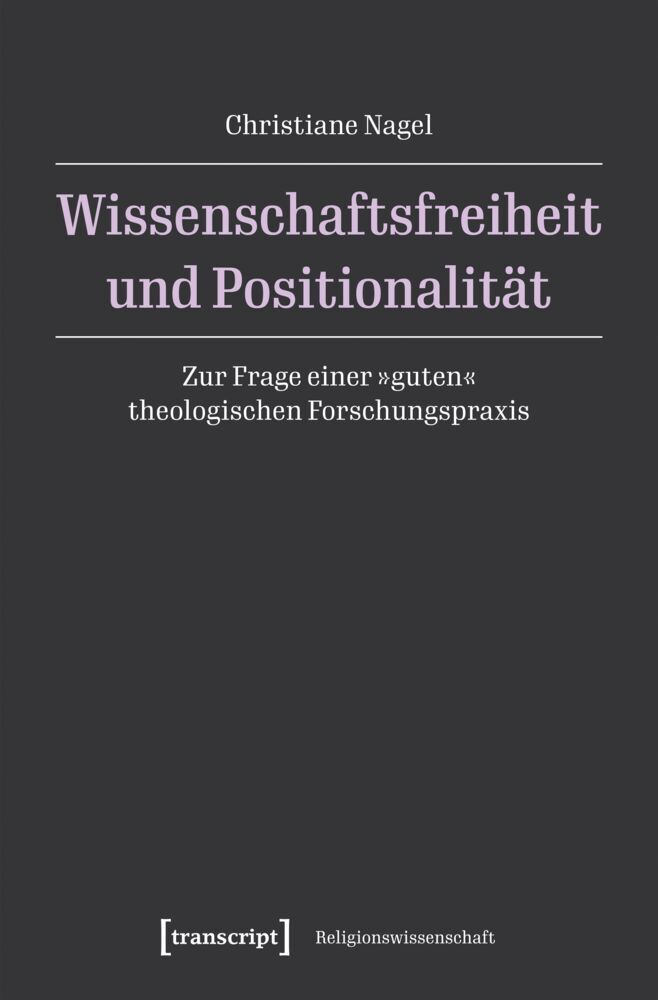 Wissenschaftsfreiheit und Positionalität (Christiane Nagel)