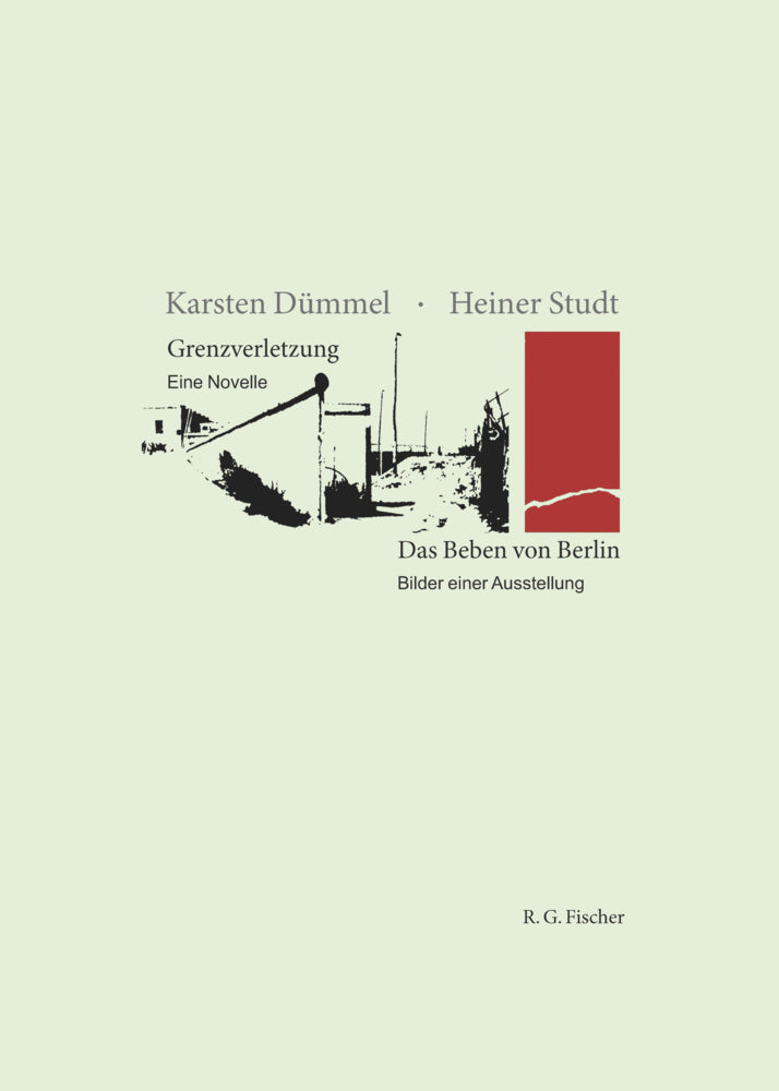 Grenzverletzung - Eine Novelle / Das Beben von Berlin - Bilder einer Ausstellung (Karsten Dümmel)