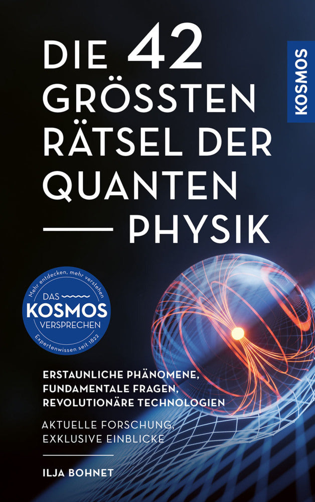 Die 42 größten Rätsel der Quantenphysik (Ilja Bohnet)