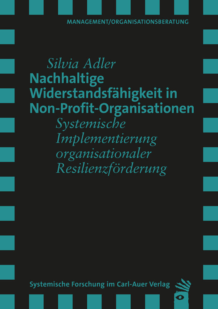 Nachhaltige Widerstandsfähigkeit in Non-Profit-Organisationen (Silvia Adler)