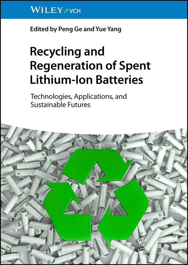 Recycling and Regeneration of Spent Lithium-Ion Batteries (Peng Ge)