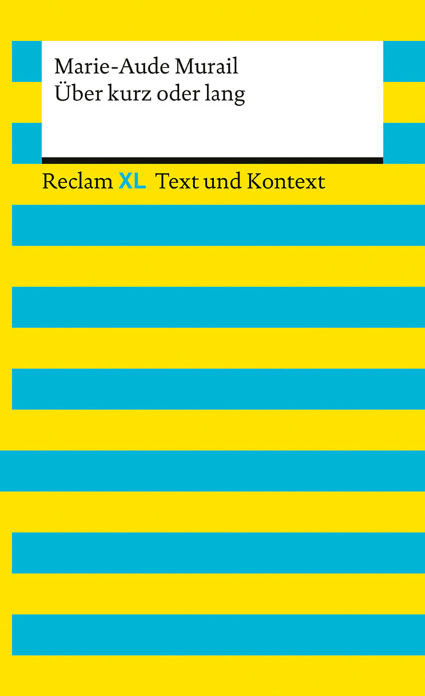 Über kurz oder lang. Textausgabe mit Kommentar und Materialien (Marie-Aude Murail)