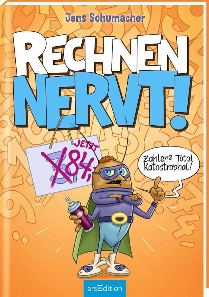 Rechnen NERVT! - Zahlen? Total katastrophal! (Rechnen NERVT! 2) (Jens Schumacher)