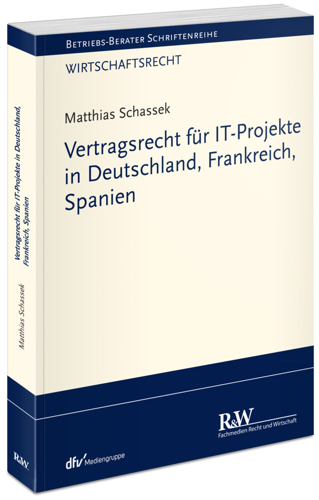 Vertragsrecht für IT-Projekte in Deutschland, Frankreich, Spanien (Matthias Schassek)