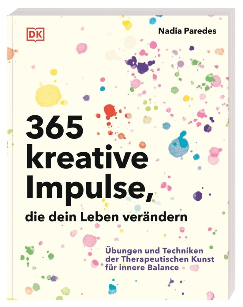 365 kreative Impulse, die dein Leben verändern (Nadia Paredes)