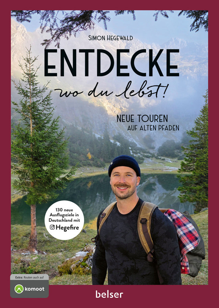 Entdecke wo du lebst! Neue Touren auf alten Pfaden (Simon Hegewald)