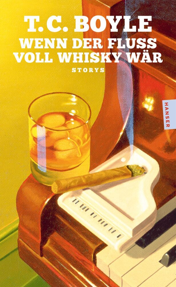 Wenn der Fluss voll Whisky wär (T. C. Boyle)