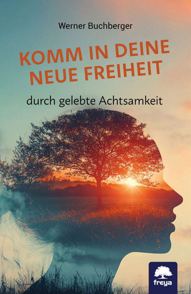 Komm in deine neue Freiheit (Werner Buchberger)