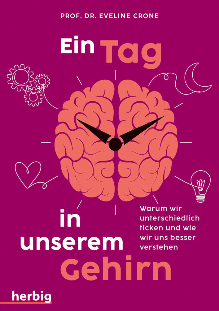 Ein Tag in unserem Gehirn (Eveline Crone)