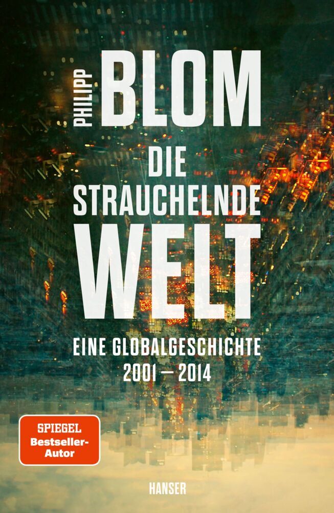 Die strauchelnde Welt (Philipp Blom)