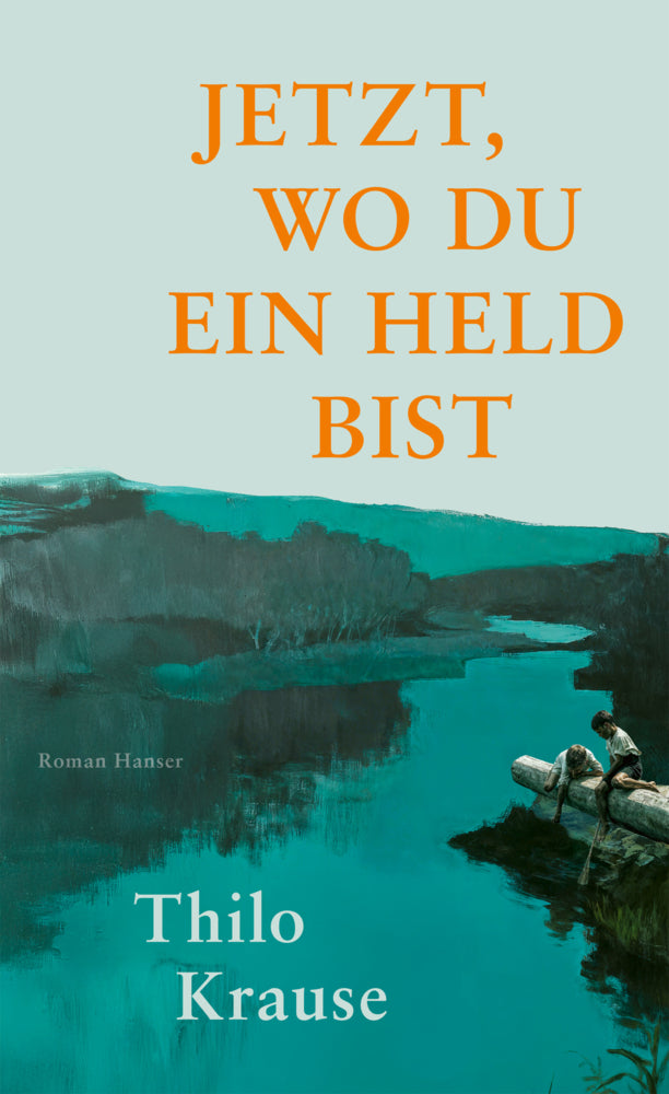 Jetzt, wo du ein Held bist (Thilo Krause)