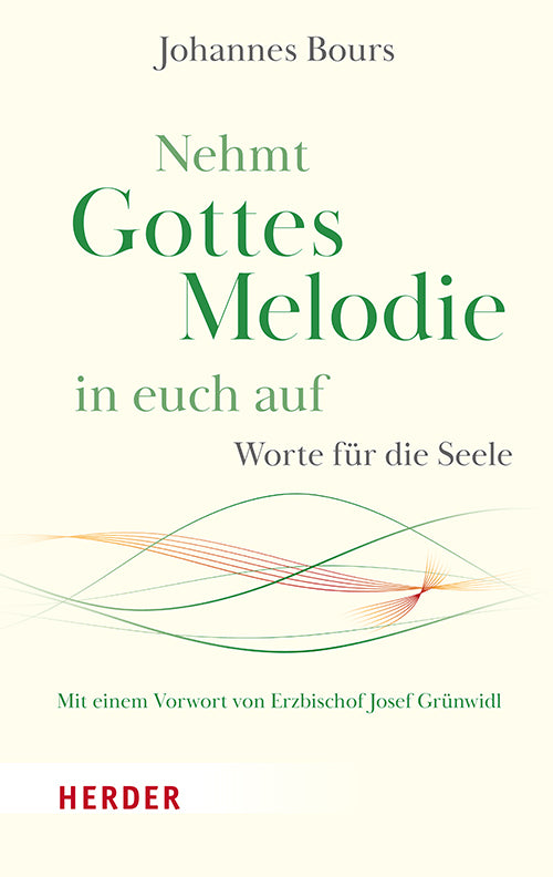 Nehmt Gottes Melodie in euch auf (Johannes Bours)