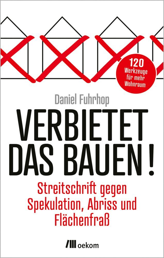 Verbietet das Bauen! (Daniel Fuhrhop)