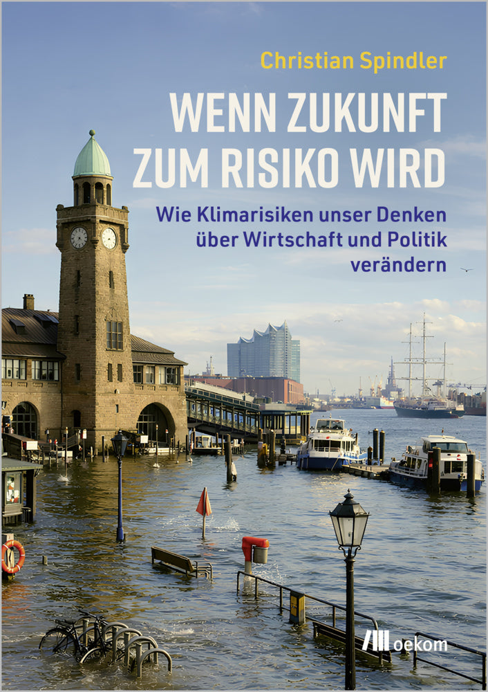 Wenn Zukunft zum Risiko wird (Christian Spindler)