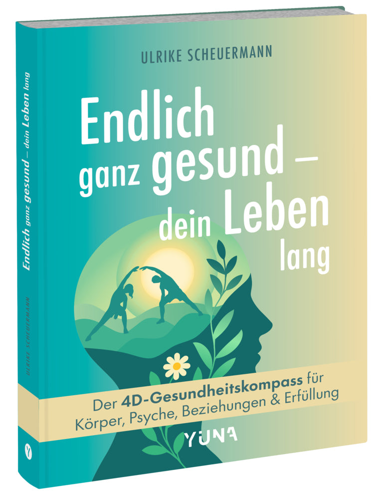 Endlich ganz gesund - dein Leben lang (Ulrike Scheuermann)