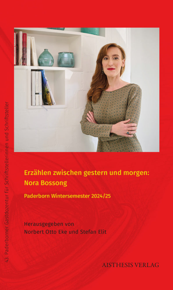 Erzählen zwischen gestern und morgen: Nora Bossong (Norbert Otto Eke)