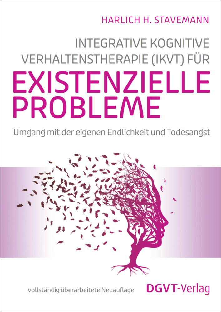 Integrative Kognitive Verhaltenstherapie (IKVT) für existenzielle Probleme (Harlich H. Stavemann)
