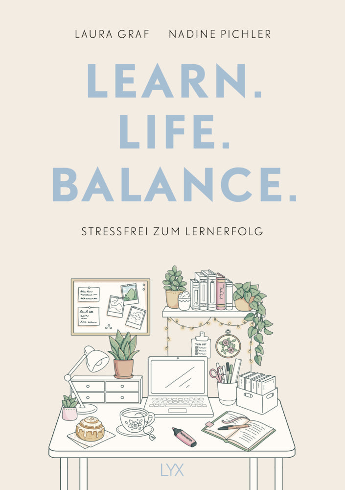 Learn. Life. Balance. - Stressfrei zum Lernerfolg (Laura Graf)