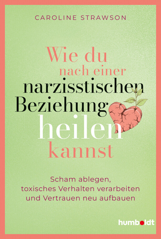 Wie du nach einer narzisstischen Beziehung heilen kannst (Caroline Strawson)