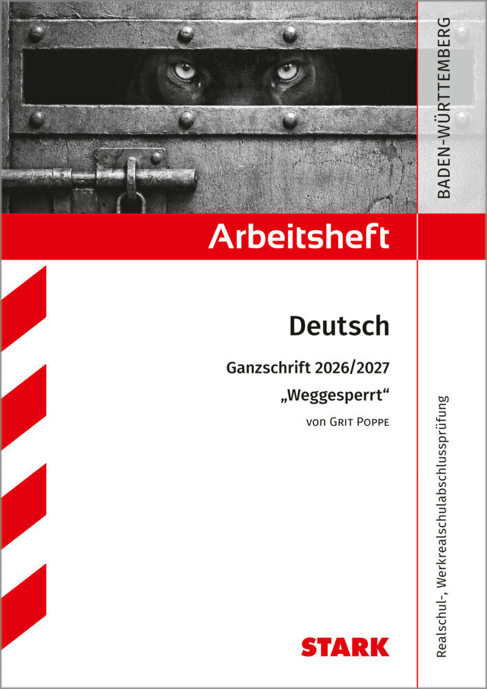 STARK Grit Poppe: Weggesperrt - Deutsch Ganzschrift 2026/27 BW- Arbeitsheft mit Lösungen (Anja Engel)