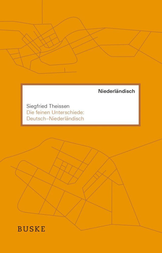 Die feinen Unterschiede: Deutsch-Niederländisch (Siegfried Theissen)