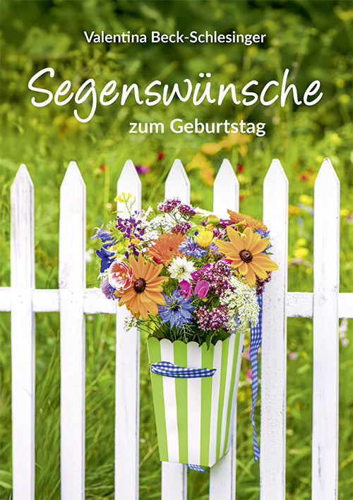 Segenswünsche zum Geburtstag (Valentina Beck-Schlesinger)