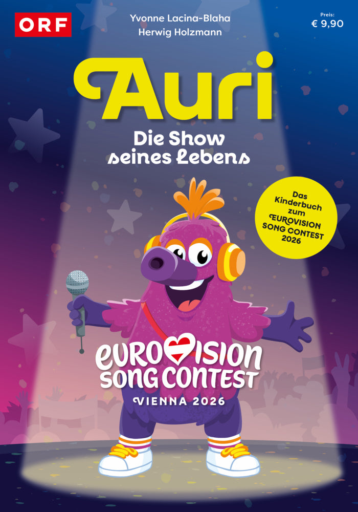 AURI - Die Show seines Lebens. Das Kinderbuch zum Eurovision Song Contest (Yvonne Lacina-Blaha)