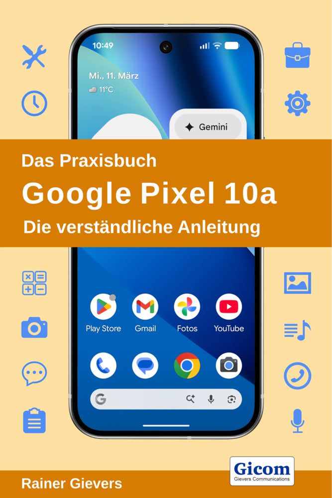Das Praxisbuch Google Pixel 10a - Die verständliche Anleitung (Rainer Gievers)
