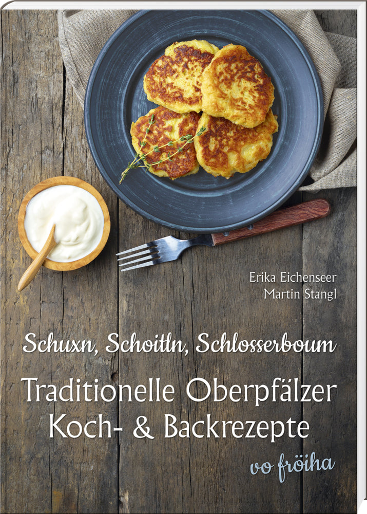 Schuxn, Schoitln, Schlosserboum (Erika Eichenseer)