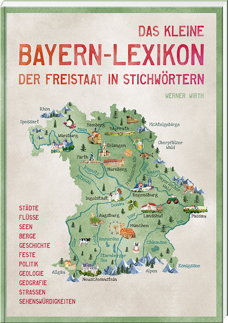 Das kleine Bayern-Lexikon - der Freistaat in Stichwörtern (Werner Wirth)