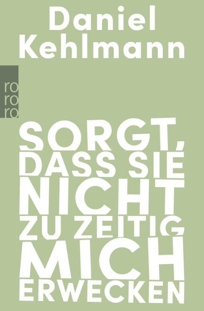 Sorgt, dass sie nicht zu zeitig mich erwecken (Daniel Kehlmann)