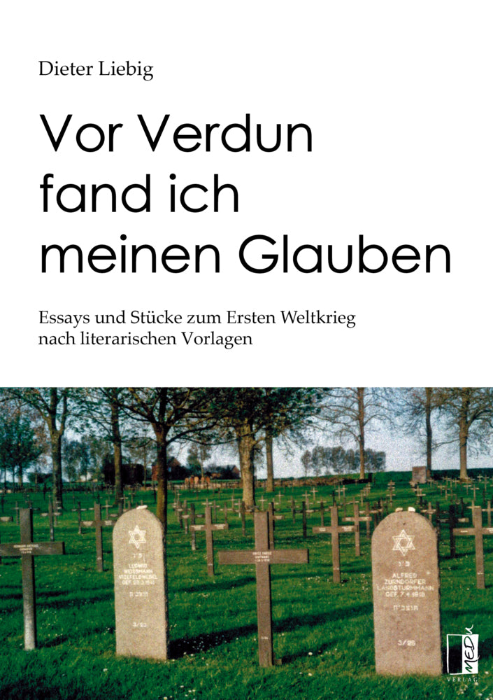 Vor Verdun fand ich meinen Glauben (Dieter Liebig)