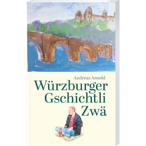 Würzburger Gschichtli Zwä (Andreas Arnold)