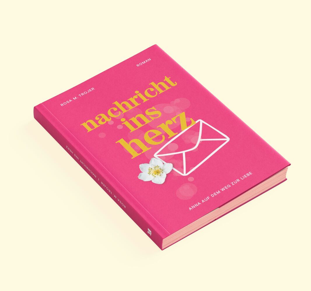 Nachricht ins Herz (Rosa M. Trojer)