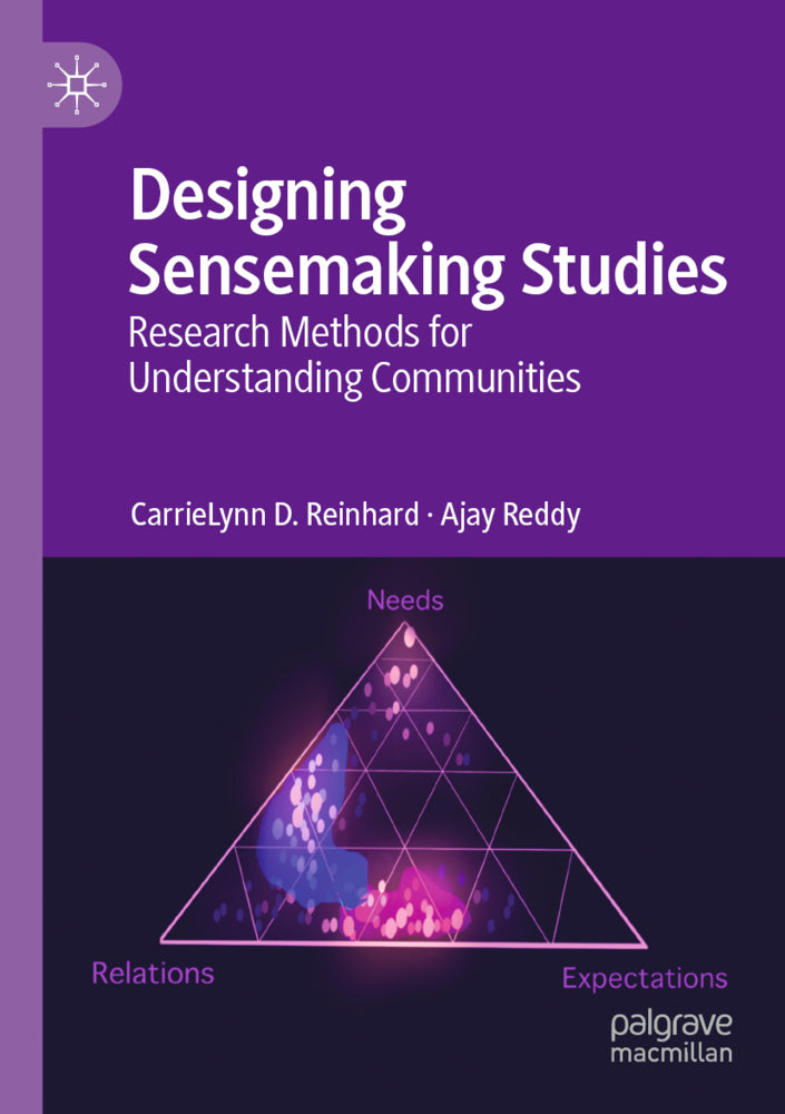 Designing Sensemaking Studies (Carrielynn D. Reinhard)